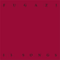 Fugazi : 13 Songs